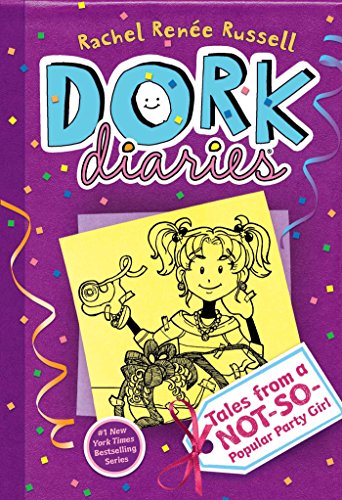 Dork Diaries : Tales From A Not-So-Popular Party Girl / by Russell, Rachel Renée