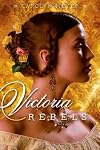 Victoria Rebels (Paula Wiseman Books)