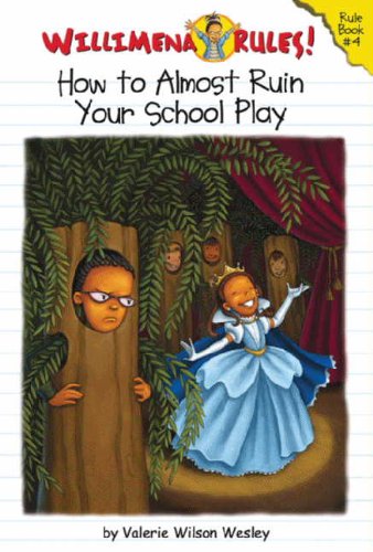 Cover of How to Almost Ruin Your School Play (Willimena Rules!)