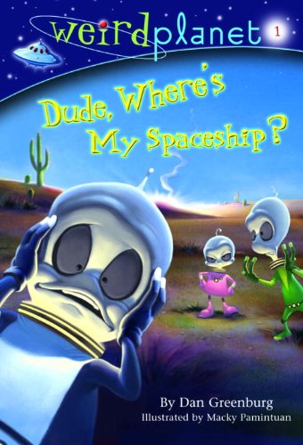 Cover of Dude Where's My Spaceship? (Weird Planet)