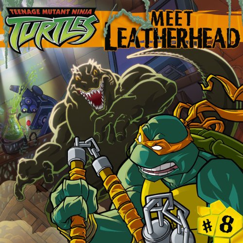 Cover of Meet Leatherhead (Teenage Mutant Ninja Turtles (8x8))