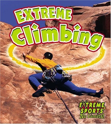 Cover of Extreme Climbing (Extreme Sports No Limits!)