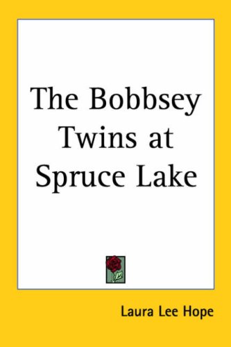 The Bobbsey Twins at Spruce Lake cover