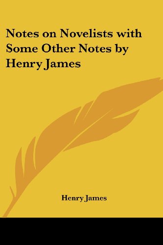Notes on Novelists with Some Other Notes by Henry James book cover