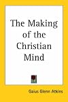 The Making of the Christian Mind