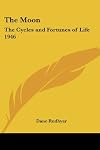 The Moon: The cycles and Fortunes of Life (Missing Jacket)