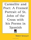 Carmelite and poet, a framed portrait of St. John of the Cross, with his poems in Spanish
