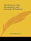 The Mysteries, Their Hieroglyphics, And Infinitude Of Emblems