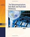 Telecommunications Fact Book and Illustrated Dictionary