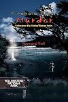 Firehole River Murder: Yellowstone Fly-Fishing Mystery Series