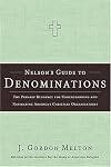 Nelson's Guide to Denominations: The Primary Resource for Understanding and Navigating America's Christian Organizations