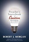 Preacher's Sourcebook of Creative Sermon Illustrations