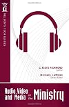 Audio, Video, and Media in the Ministry (Nelson's Tech Guides)