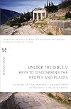 Unlock the Bible: Keys to Discovering the People and Places