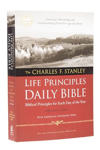 NASB, The Charles F. Stanley Life Principles Daily Bible, Paperback: Holy Bible, New American Standard Bible