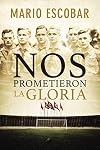 Nos prometieron la gloria (Spanish Edition)