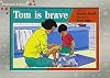 Tom Is Brave