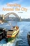 Traveling Around the City: Individual Student Edition Gold (Rigby Flying Colors)