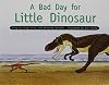 A Bad Day For Little Dinosaur (Rigby PM Stars)