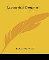 Rappaccini's Daughter [novelette]