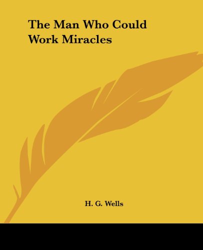 The Man Who Could Work Miracles book cover