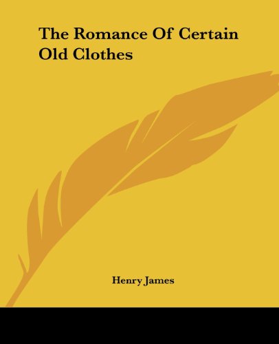 The Romance of Certain Old Clothes book cover