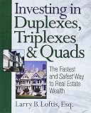 Investing In Duplexes Triplexes And Quads The Fastest And Safest Way To Real Estate Wealth