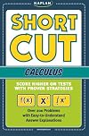 Kaplan Shortcut Calculus: Score Higher on Tests with Proven Strategies