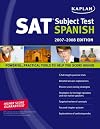 Kaplan SAT Subject Test: Spanish 2007-2008 Edition (Kaplan SAT Subject Tests: Spanish)