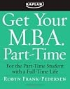 Get Your M.B.A. Part-Time, Fourth Edition: