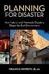 Planning for Disaster: How Natural and Manmade Disasters Shape the Built Environment