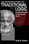 An Introduction To Traditional Logic: Classical Reasoning For Contemporary Minds