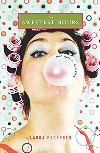 The Sweetest Hours: Love Stories...of a Kind book cover