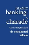 Islamic Banking: A Charade: Call for Enlightenment