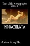 The Lilith Monographs: Volume 1: Immaculata