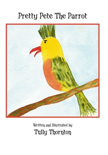 Cover of Pretty Pete the Parrot