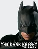 The Art And Making Of The Dark Knight Trilogy