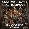 Digging a Hole to Heaven: Coal Miner Boys