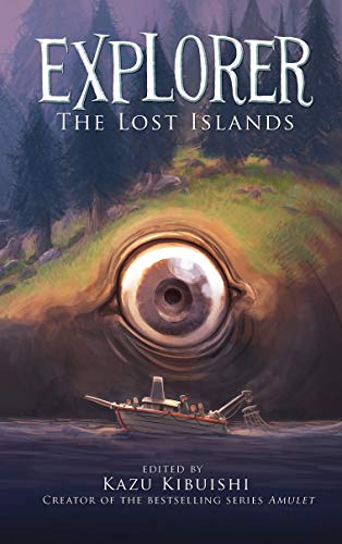 The Lost Islands (With: Braden Lamb,Michel Gagné,Jake Parker,Dave Roman,Kazu Kibuishi,Christina Garland,Jason Caffoe,EricKim,Selena Dizazzo,Katie Shanahan,Steven Shanahan) cover