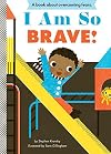 I Am So Brave! (Empowerment Series)