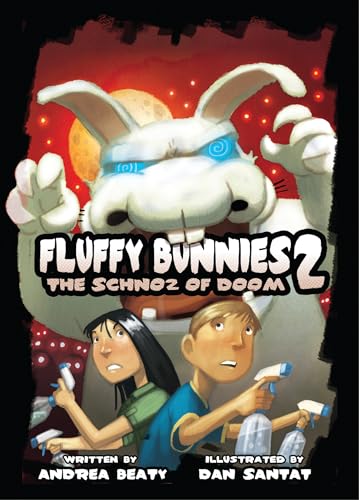 Fluffy Bunnies 2: The Schnoz of Doom (By: Andrea Beaty) cover