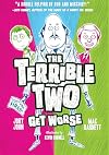 The Terrible Two Get Worse