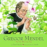 Gregor Mendel The Friar Who Grew Peas