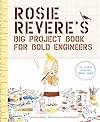 Rosie Revere's Big Project Book for Bold Engineers