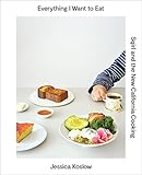Everything I Want To Eat Sqirl And The New California Cooking