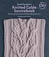 Norah Gaughan’s Knitted Cable Sourcebook: A Breakthrough Guide to Knitting with Cables and Designing Your Own