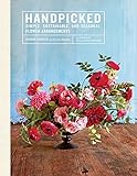 Handpicked Simple Sustainable And Seasonal Flower Arrangements