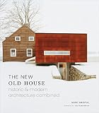 The New Old House Historic Modern Architecture Combined