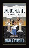 Undocumented: A Worker's Fight