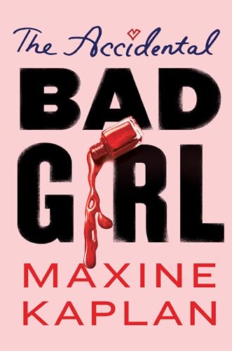 Cover of The accidental bad girl